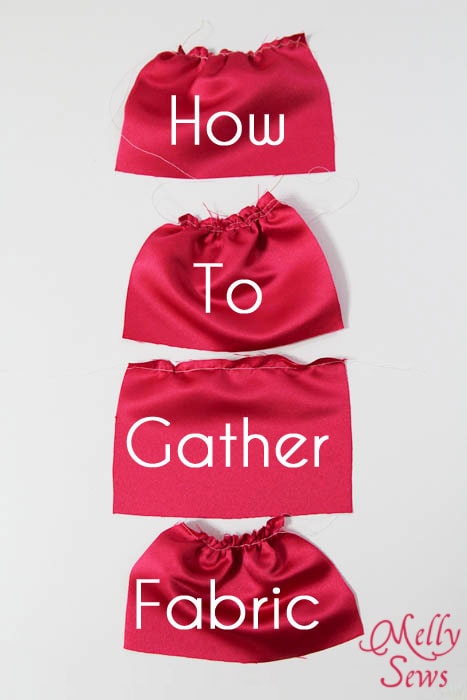 How to Gather Fabric - Tutorial by Melly Sews