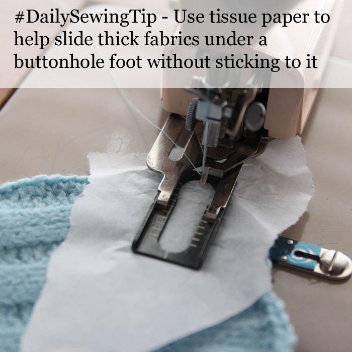 Use a piece of tissue paper to help slide thick or fuzzy fabric under a buttonhole attachment or foot - http://mellysews.com