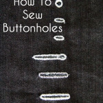 How to Sew Buttonholes - http://mellysews.com
