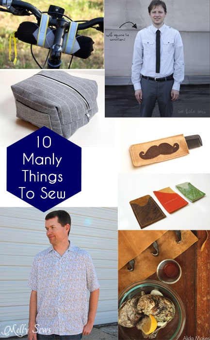 Sewing for Men - 10 Manly Projects at http://mellysews.com