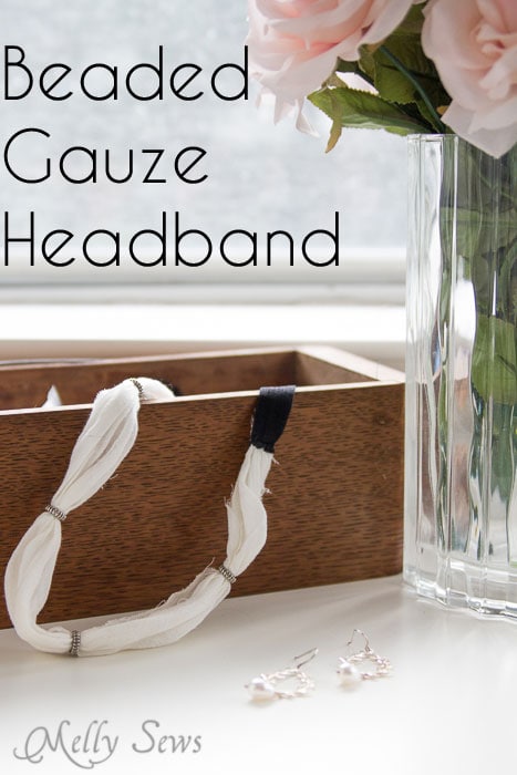 Beaded Gauze Headband Tutorial - Melly Sews