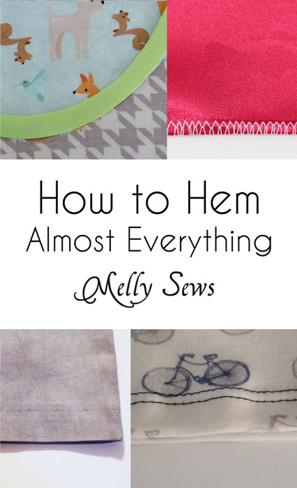 How to hem - Great post! So many different types of hems! And how/when to use each of them - Melly Sews