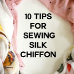 http://www.sewcountrychick.com/10-tips-for-sewing-silk-chiffon/