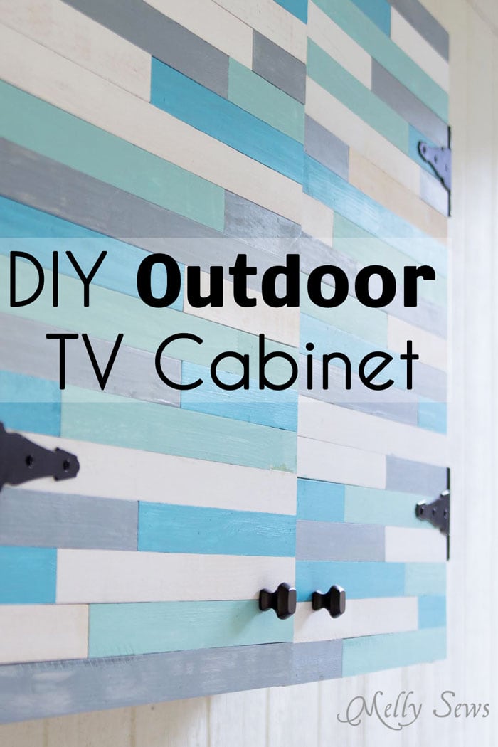 Build a DIY Outdoor TV Cabinet. This overview tutorial from Melly Sews shows how they did theirs and includes a supply list they used