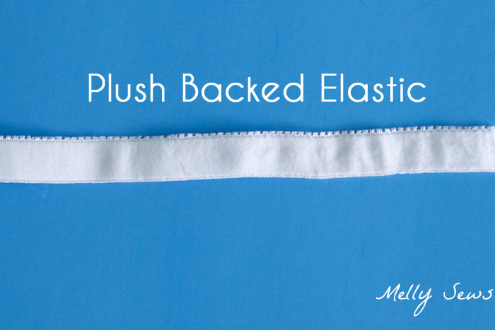 Plush Backed Elastic - Types of Elastic - Different types of elastic and when to use them - Melly Sews