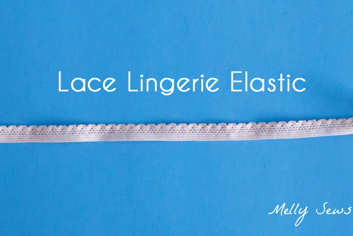 Lace Elastic - Types of Elastic - Different types of elastic and when to use them - Melly Sews
