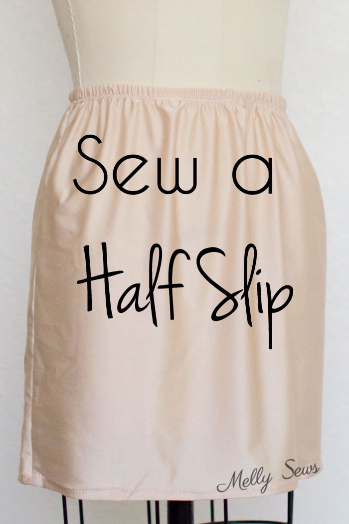 How (and why) to sew a half slip - an easy sewing project so you won't have to fully line dresses and skirts - Melly Sews