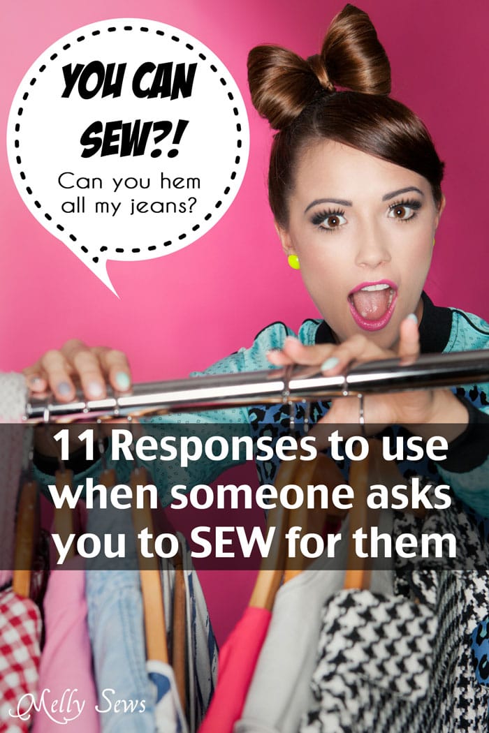 11 Responses for when someone asks you to sew something - Melly Sews