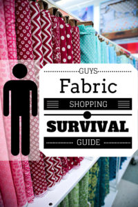 The Guys Fabric Shopping Survival Guide - How not to end your relationship over a trip to the fabric store - Melly Sews
