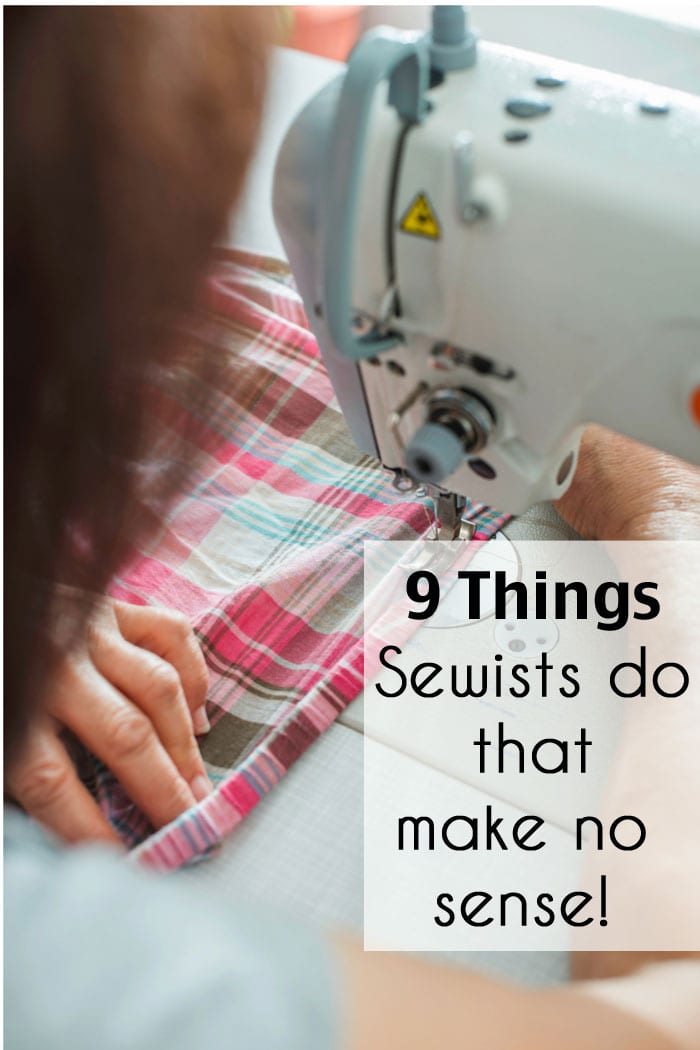 So funny! 9 Things Sewists Do that Make no Sense to Non Sewing People - Melly Sews 
