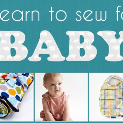 Learn to Sew for Baby