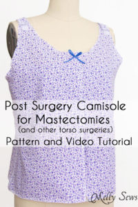 Post Surgery Camisole for Mastectomy or other upper body surgery - Pattern and Video Tutorial - Melly Sews