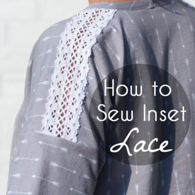 How to Sew Lace Insets – Lace Insertion Tutorial