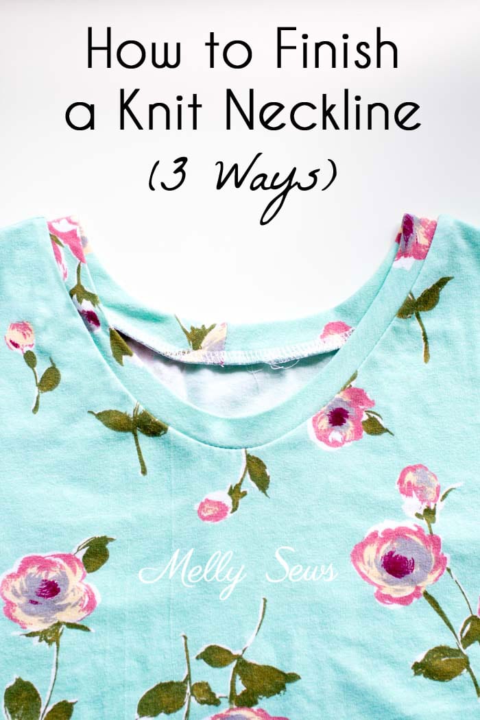 3 ways to sew knit neckband - finish a knit neckline with one of these methods - video included! Melly Sews