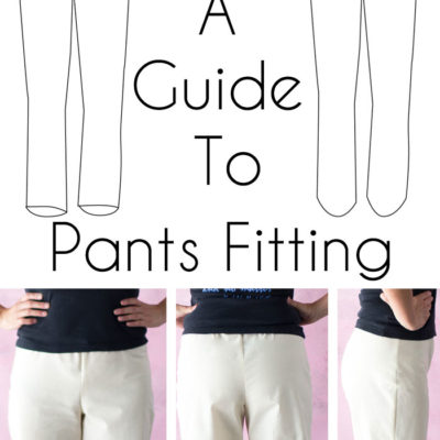 How to Fit Pants When Sewing – Pants Fitting Issues