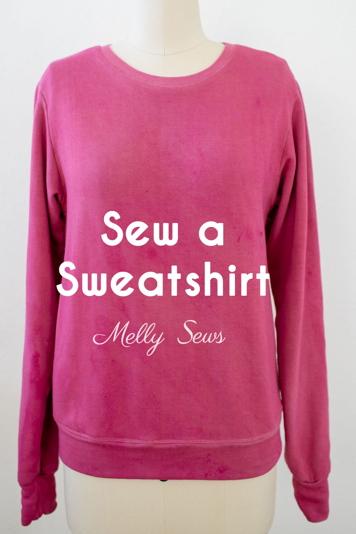 How to Sew a Sweatshirt - Melly Sews