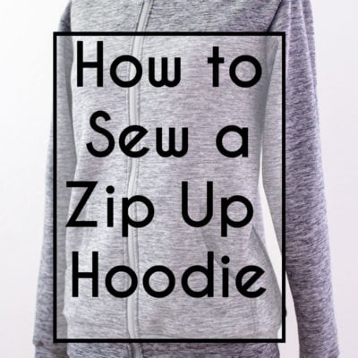 How to Sew a Zip Up Hoodie with  Pattern and Video Tutorial