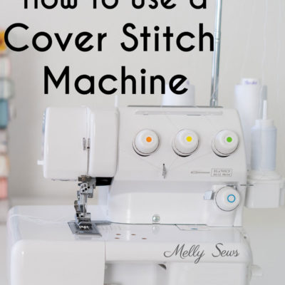 How To Use A Coverstitch Machine: Cover Stitch Basics