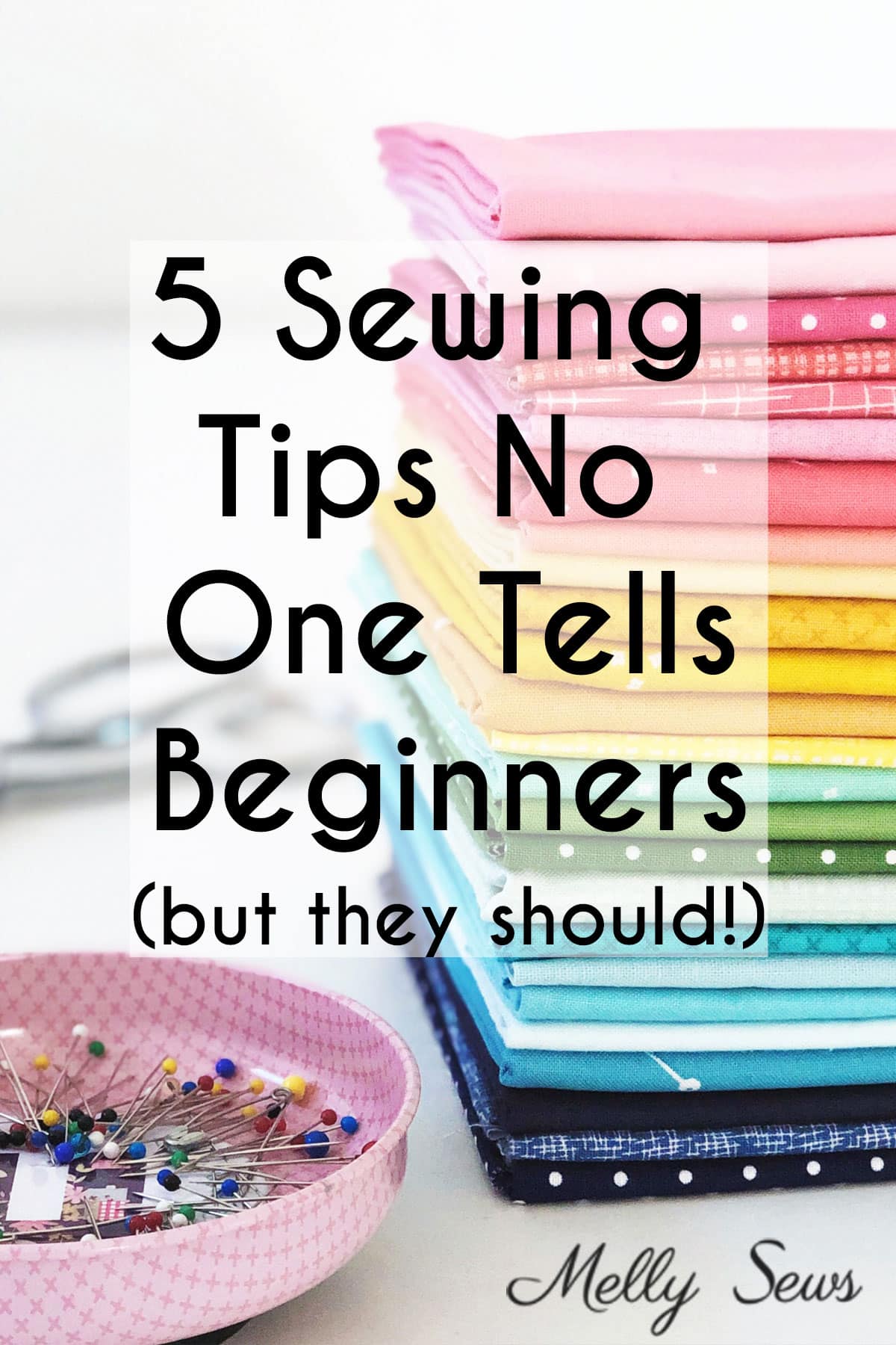 Sewing for Beginners - 5 Must Have Sewing Tools - Melly Sews
