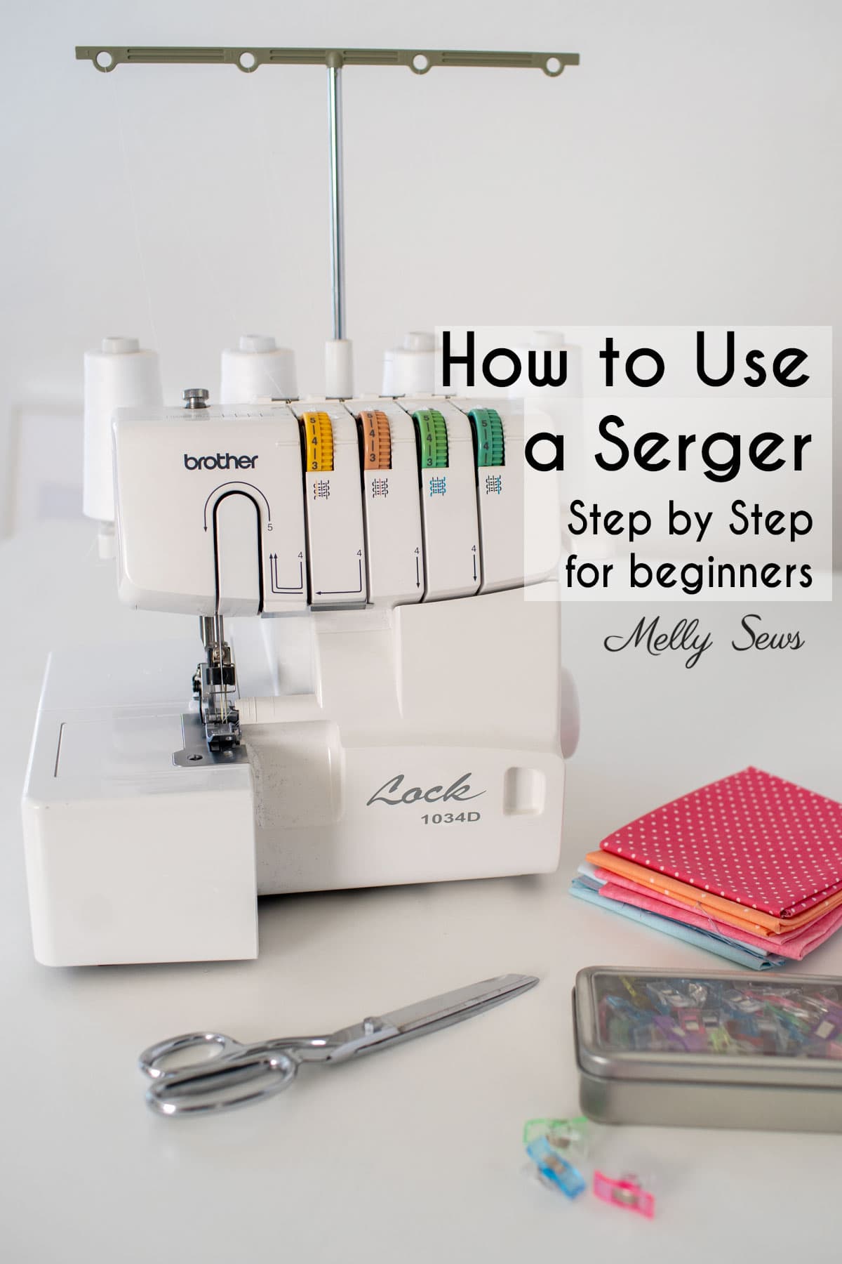 How To Use A Serger or Overlocker: A Beginner's Guide - Melly Sews
