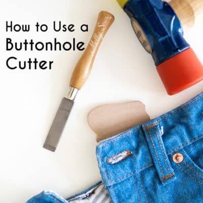 How To Use A Buttonhole Cutter: Easy Tutorial With Video